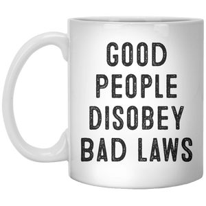 Good People Disobey Bad Laws MUG - Shirtoopia