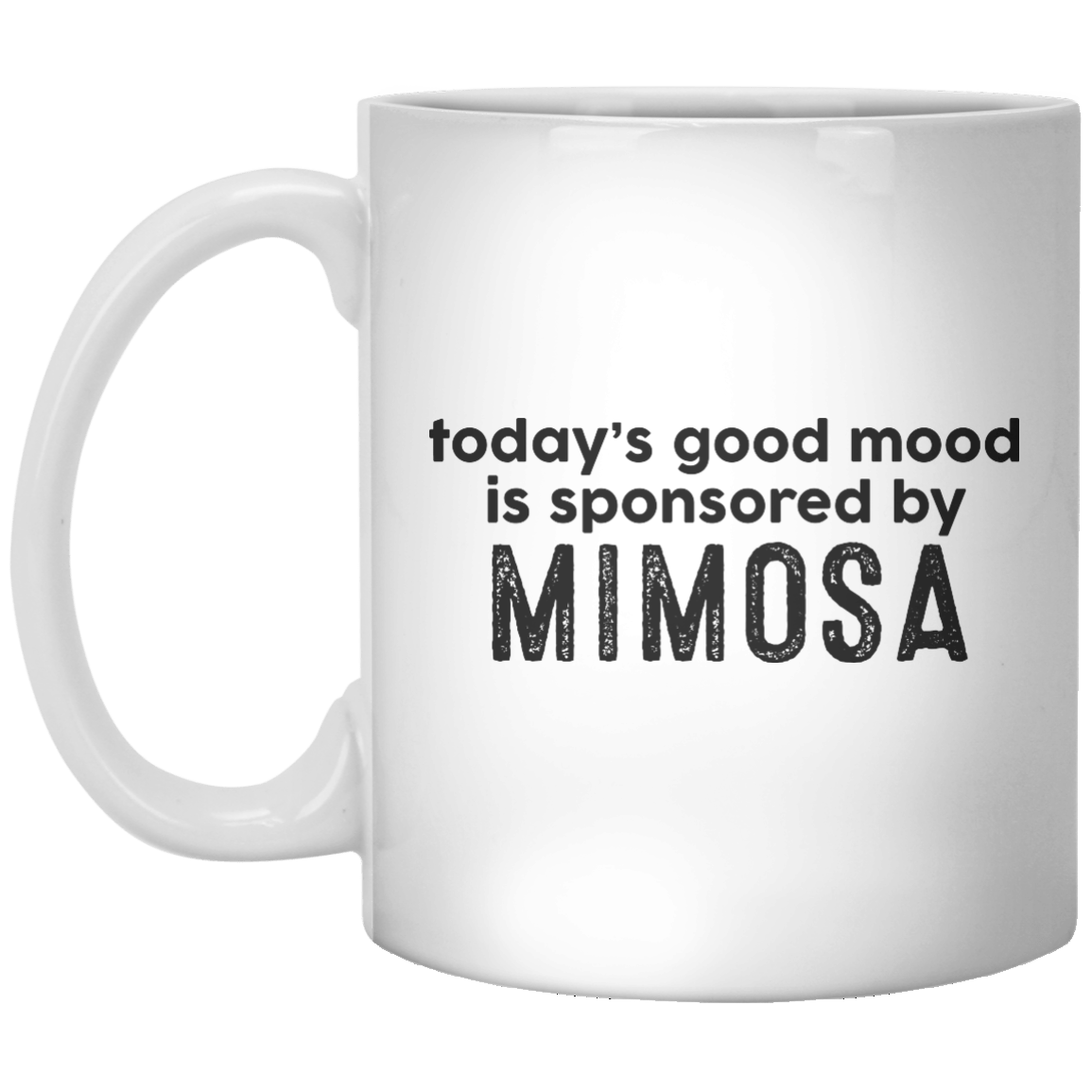 today’s good mood is sponsored by Mimosa MUG - Shirtoopia
