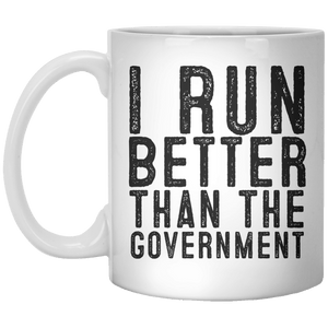 I Run Better Than The Government MUG - Shirtoopia
