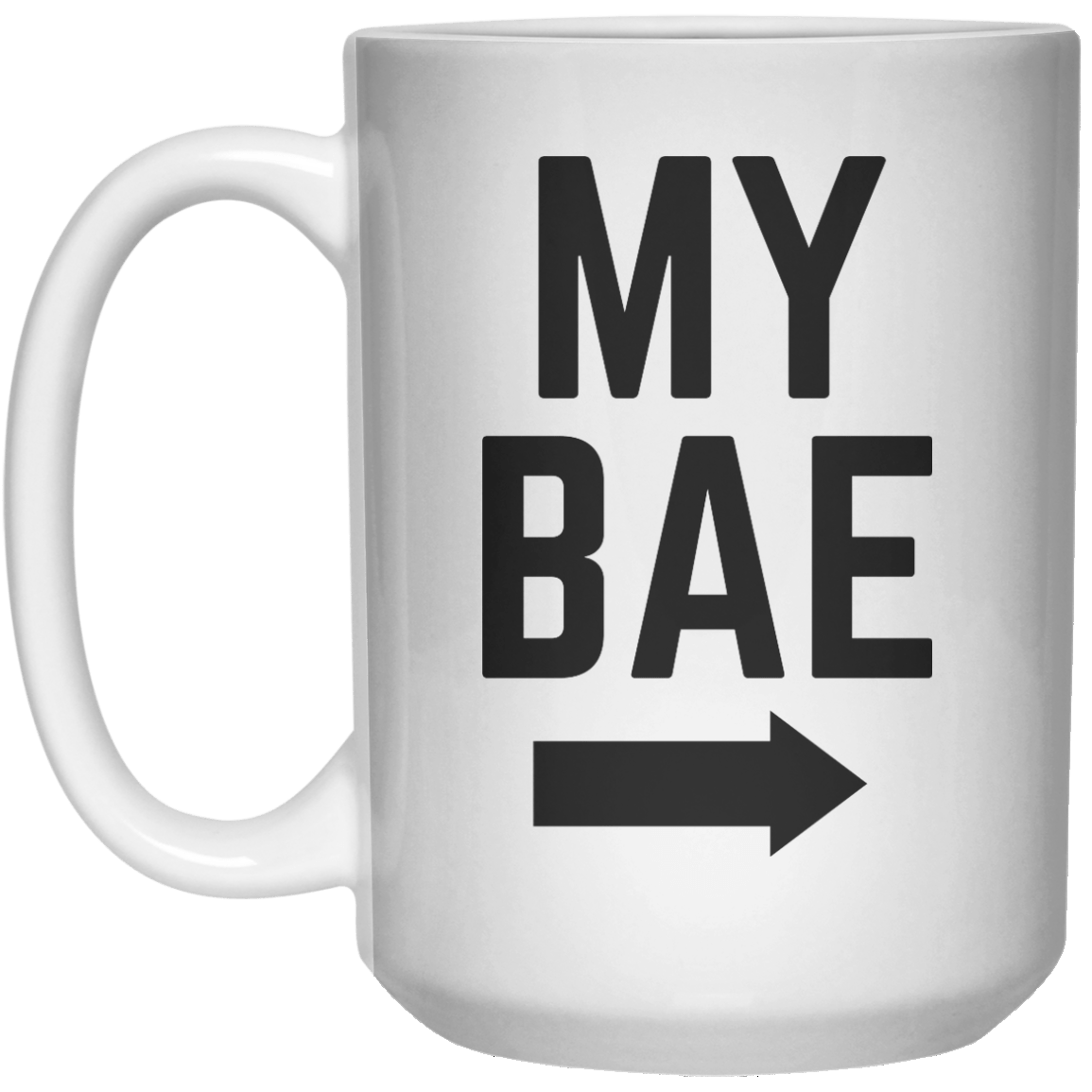 My Bae MUG  Mug - 15oz - Shirtoopia