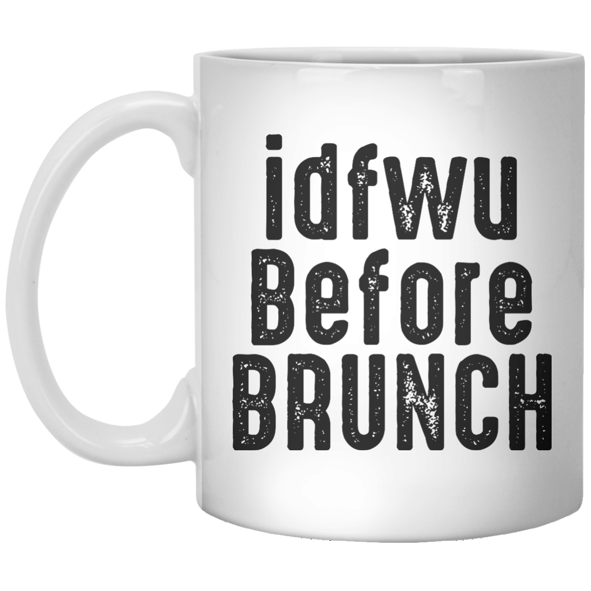 idfwu Before brunch MUG - Shirtoopia