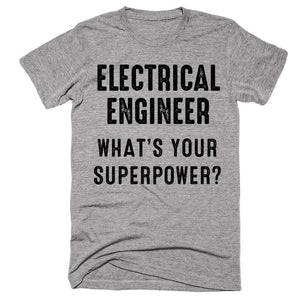 Electrical Engineer What's Your Superpower T-shirt - Shirtoopia
