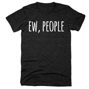 Ew people t-shirt