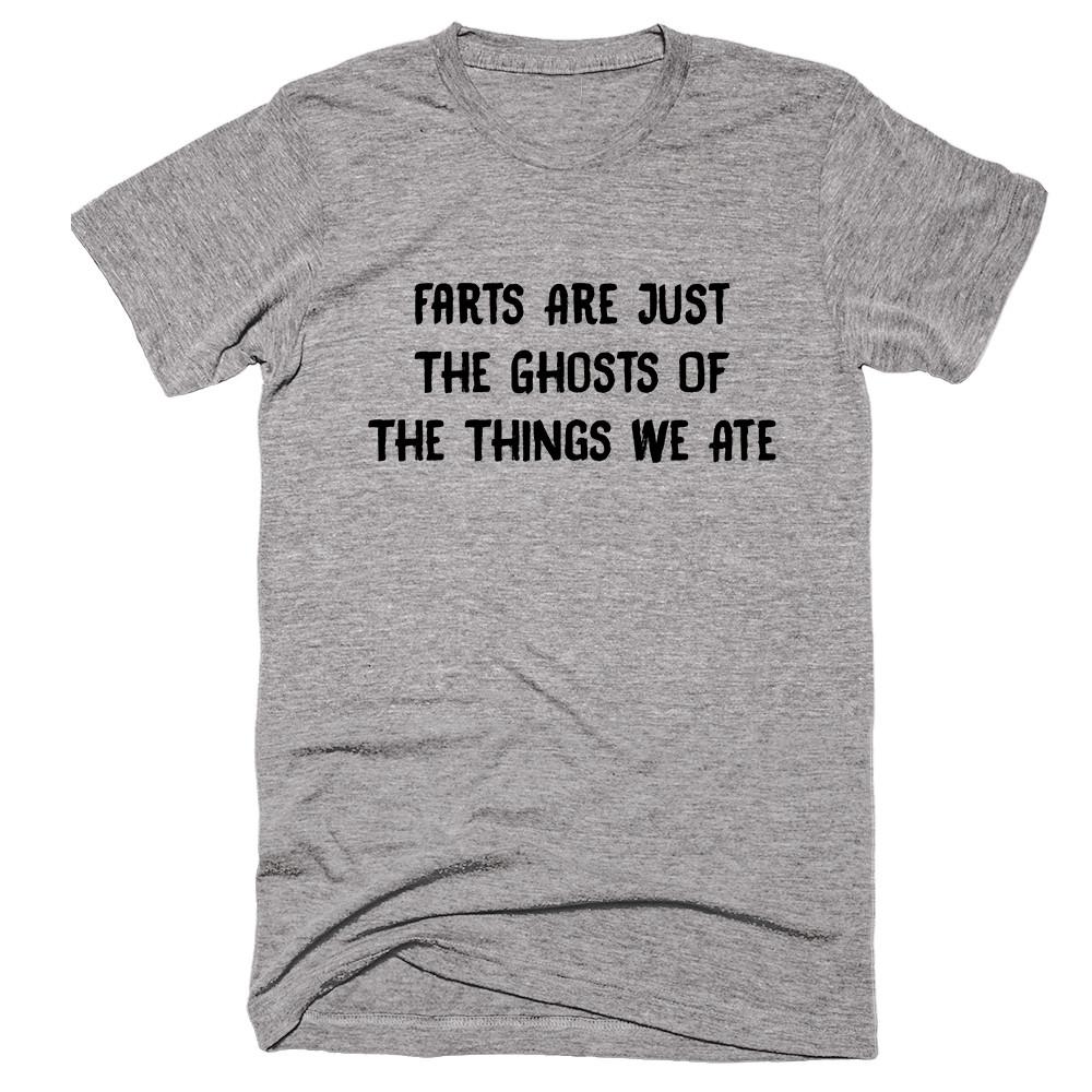 Farts Are Just The Ghosts Of The Things We Ate T-shirt - Shirtoopia