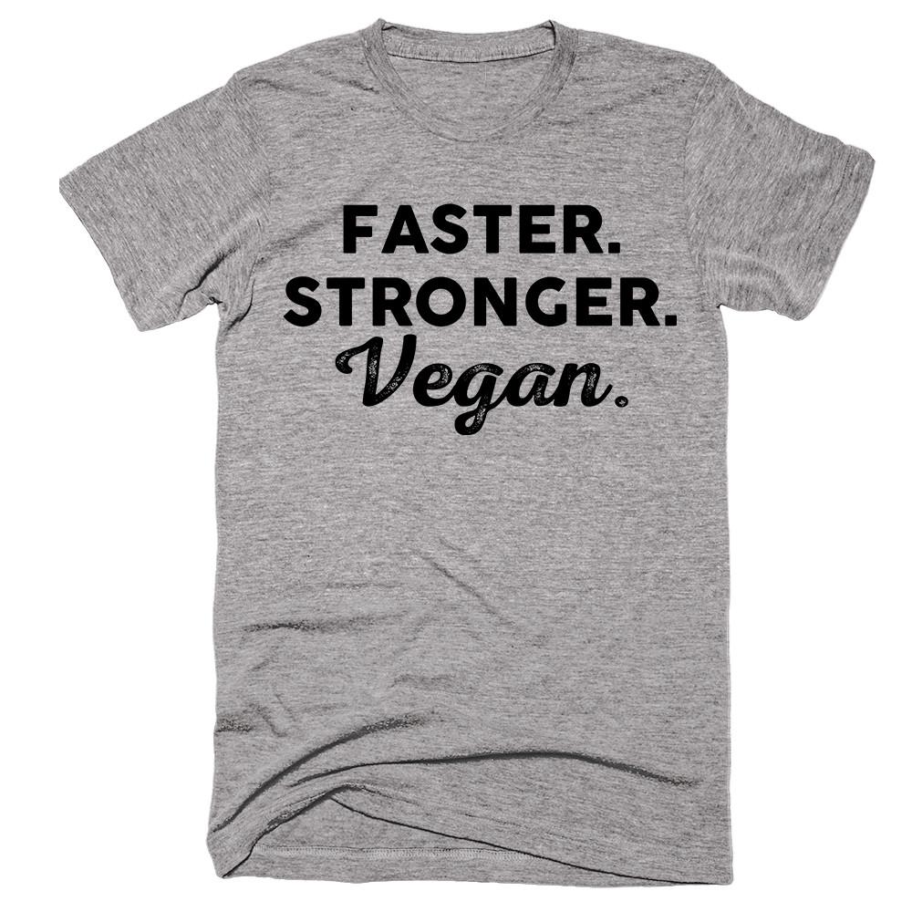 Faster Stronger Vegan T-shirt - Shirtoopia