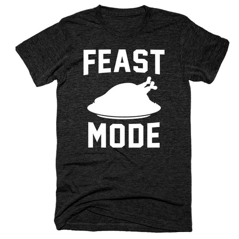 Feast mode t-shirt