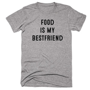Food Is My Bestfriend T-shirt - Shirtoopia