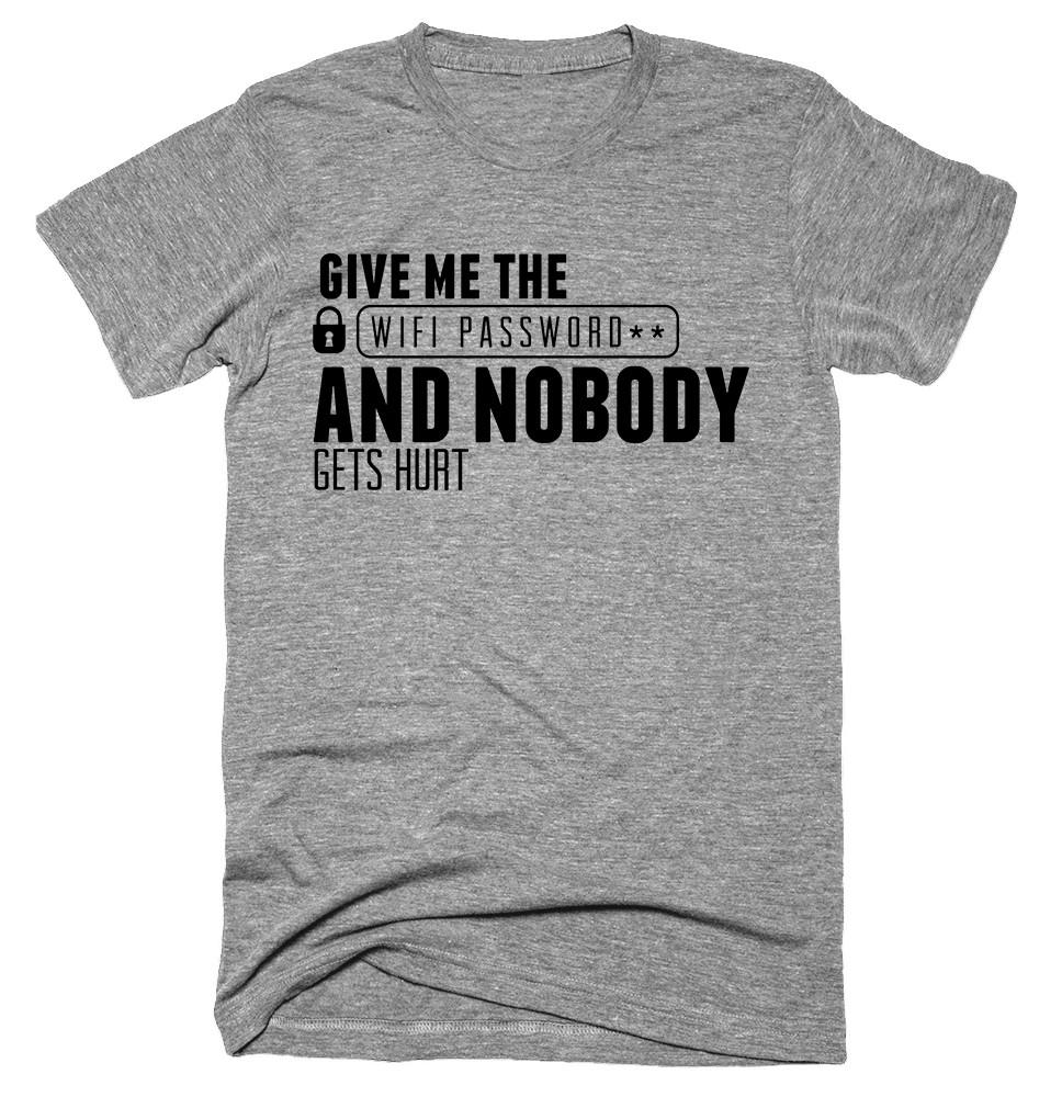 Give Me The Wifi and nobody gets hurt T-shirt 