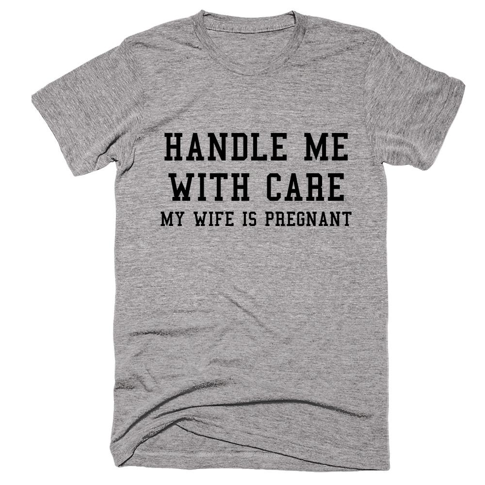 Handle Me With Care My Wife Is Pregnant T-shirt - Shirtoopia