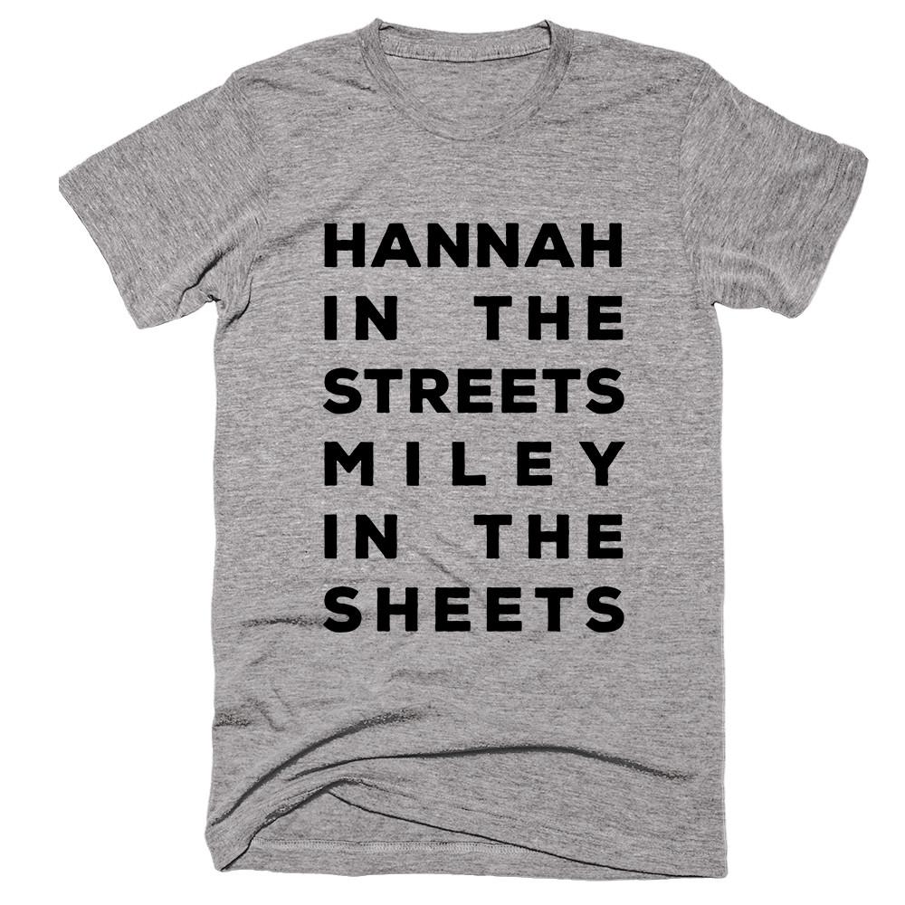 Hannah In The Streets Miley In The Sheets T-shirt - Shirtoopia