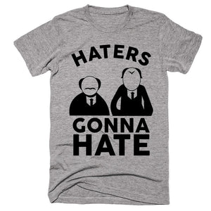 Haters Gonna Hate . T-Shirt - Shirtoopia