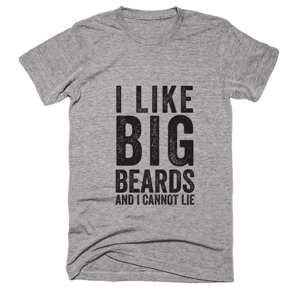 I Like Big Beards And I Cannot Lie T-shirt - Shirtoopia