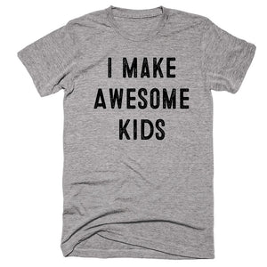 I Make Awesome Kids T-shirt - Shirtoopia