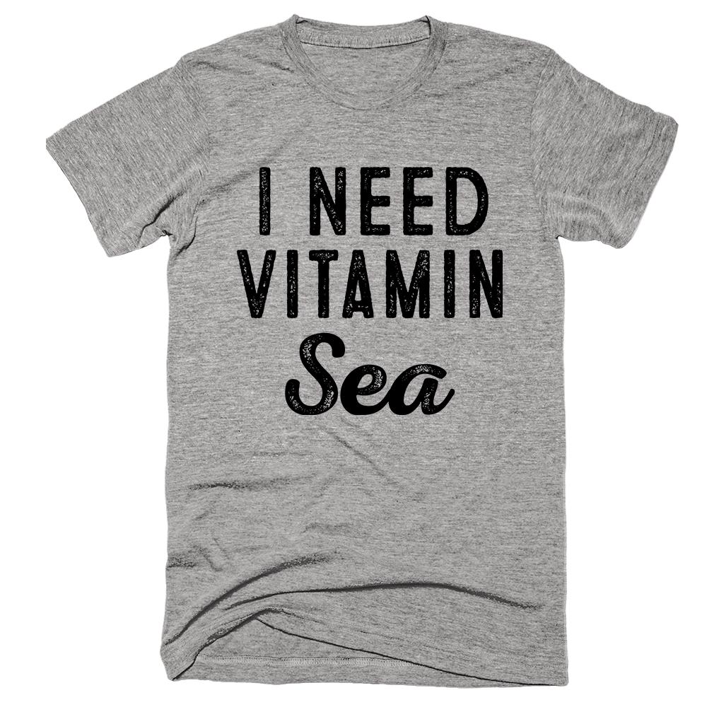 I Need Vitamin Sea T-shirt - Shirtoopia