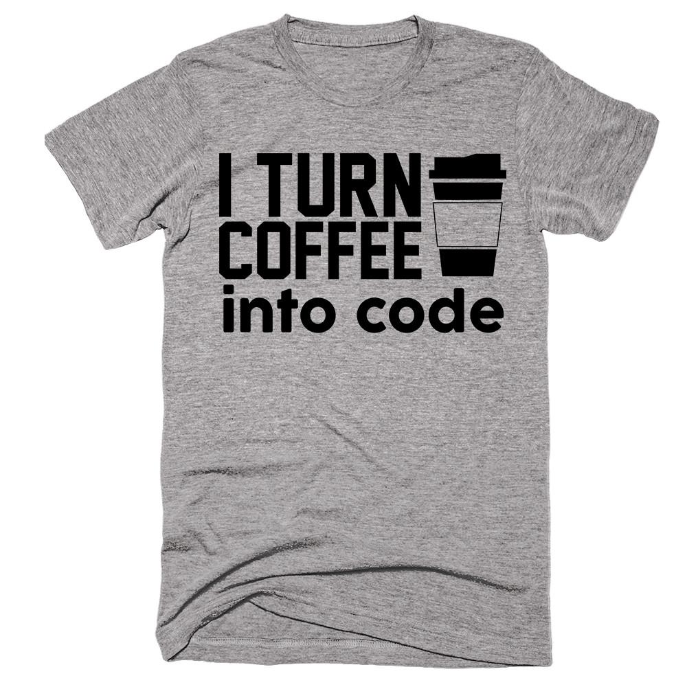 I Turn Coffee Into Code T-shirt - Shirtoopia