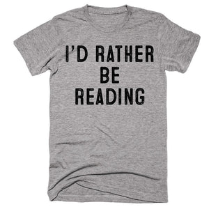 I’d Rather Be Reading T-shirt - Shirtoopia