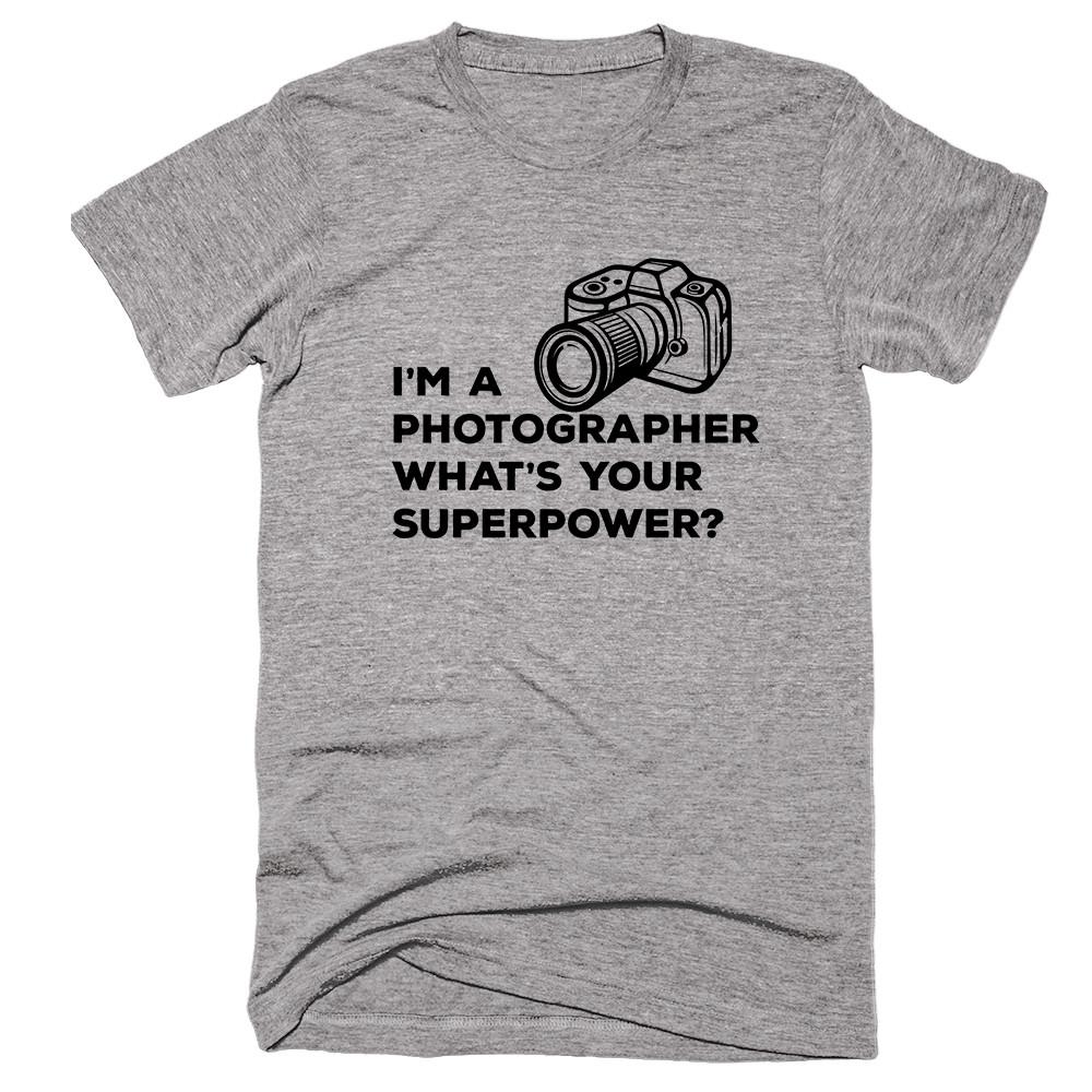 I'm A Photographer What's Your Superpower T-shirt - Shirtoopia