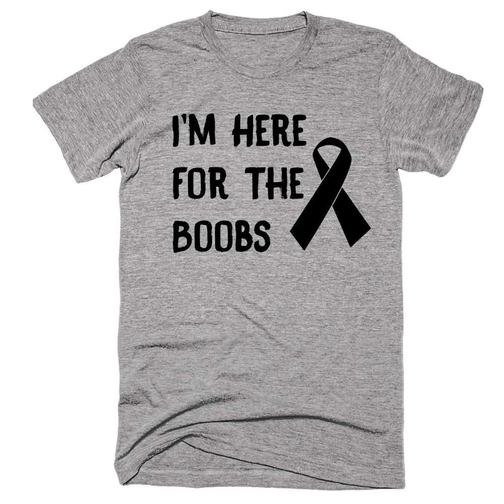 I’m Here For The Boobs T-shirt - Shirtoopia