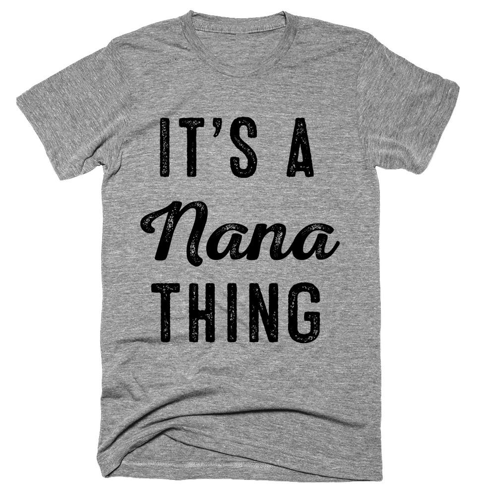 It’s a Nana Thing T-shirt 