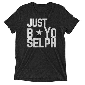 Just BE YoSelph T-Shirt