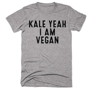 Kale Yeah I Am Vegan T-shirt - Shirtoopia