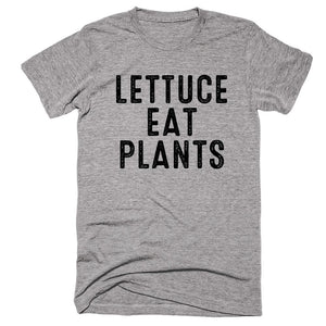 Lettuce Eat Plants T-shirt - Shirtoopia