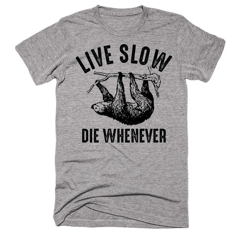 Live Slow Die Whenever Sloth T-Shirt - Shirtoopia