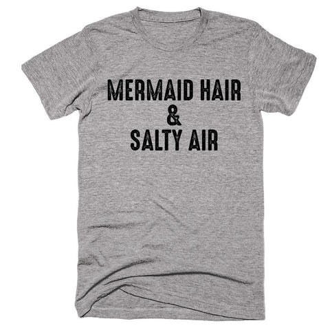 Mermaid Hair & Salty Air T-shirt - Shirtoopia
