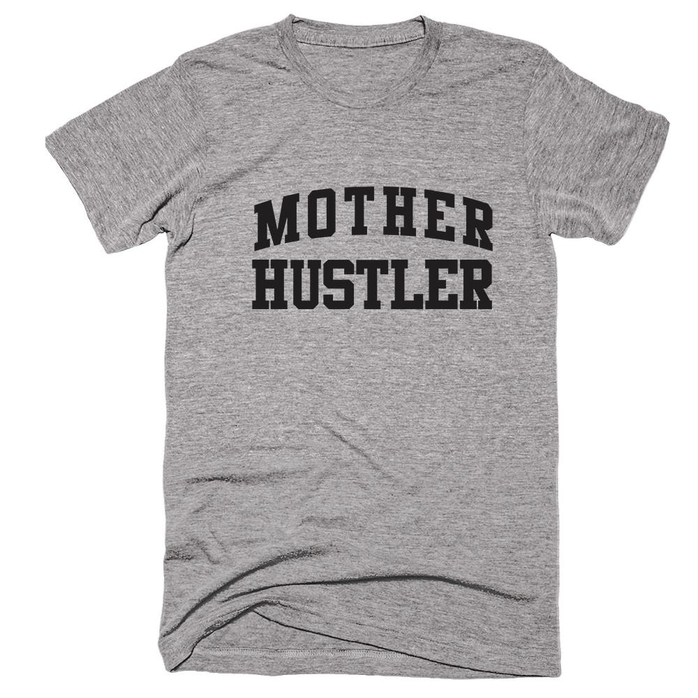 Mother Hustler T-shirt - Shirtoopia