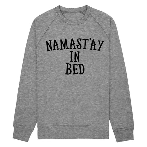 Namastay in Bed Sweatshirt Fleece