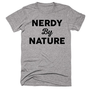 Nerdy By Nature T-shirt - Shirtoopia