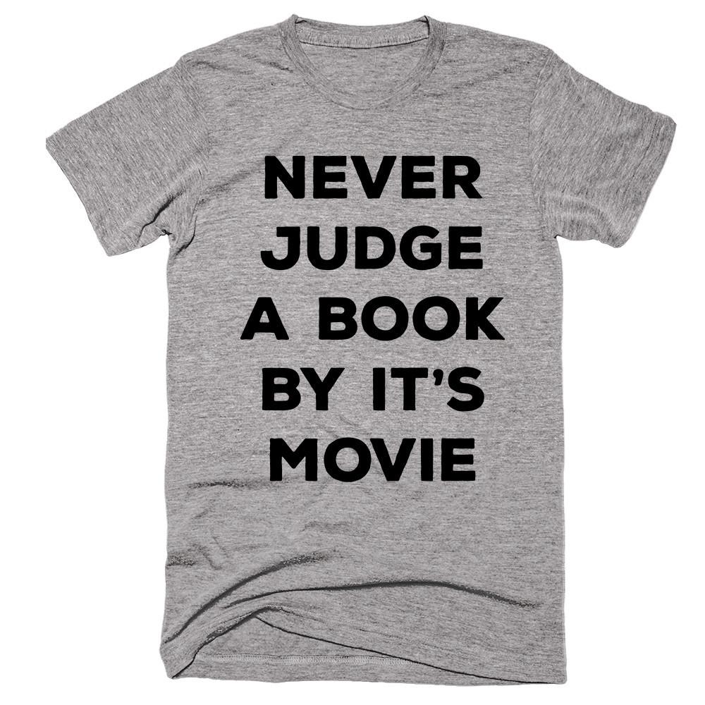 Never judge A Book By Its Movie T-shirt - Shirtoopia