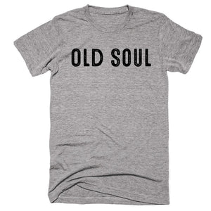 Old Soul T-shirt - Shirtoopia