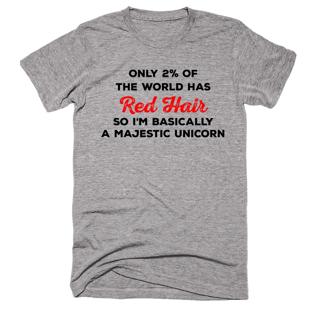 Only 2% Of The World Has Red Hair So I’m Basically A Majestic Unicorn T-shirt - Shirtoopia