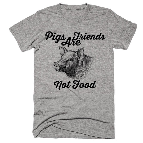 Pigs Are Friend Not Food T-Shirt - Shirtoopia