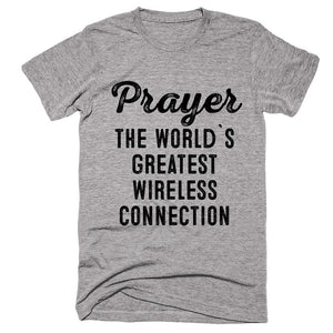 Prayer the world`s greatest wireless connection t-shirt - Shirtoopia