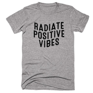 Radiate Positive Vibes T-shirt - Shirtoopia