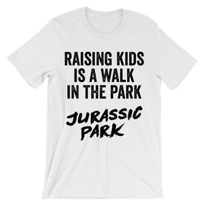 Raising kids is a walk in the park Jurassic Park t-shirt