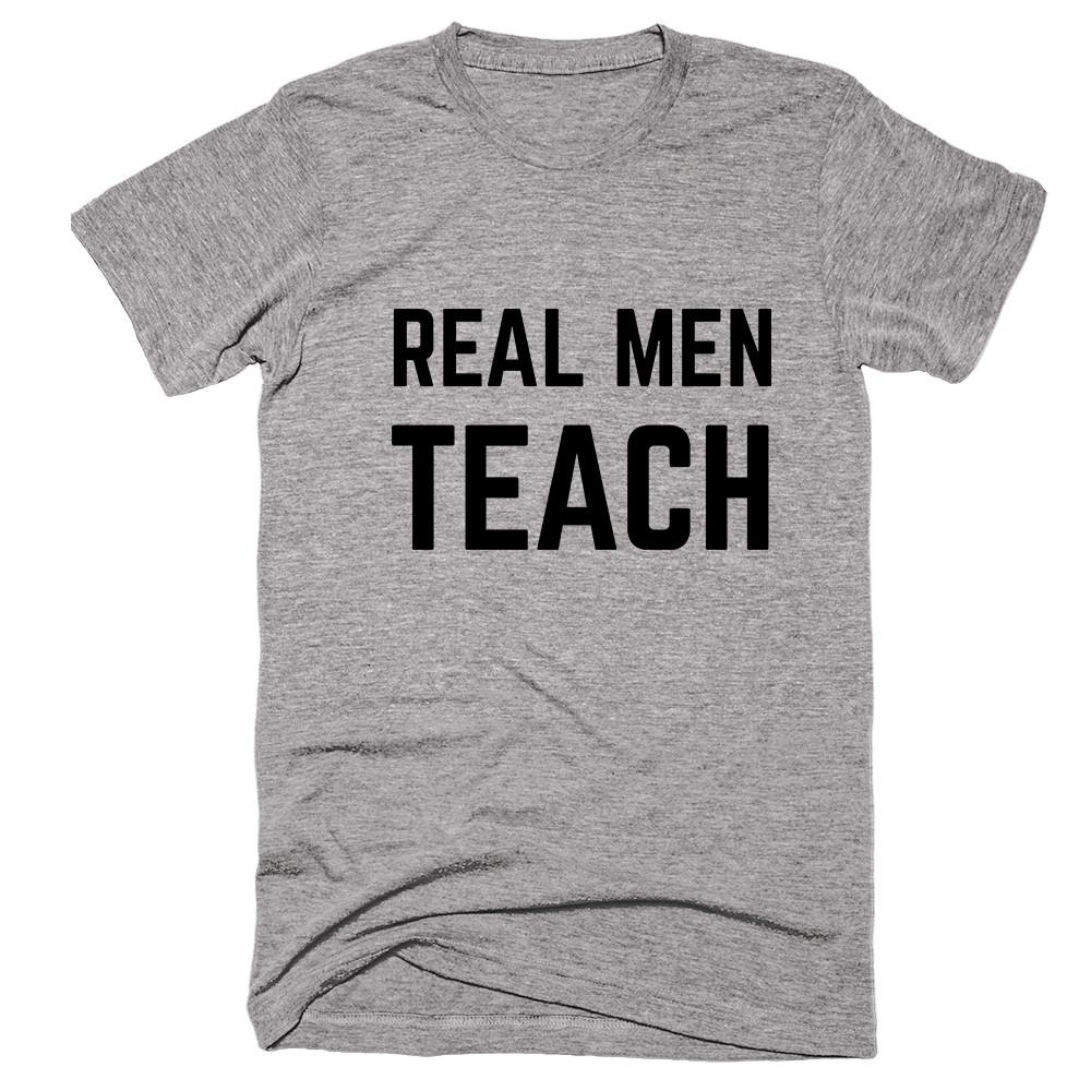 Real Men Teach T-shirt - Shirtoopia