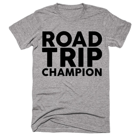 Road Trip Champion T-shirt - Shirtoopia