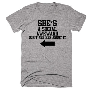 She’s A Social Awkward Don't Ask Her About It T-shirt - Shirtoopia
