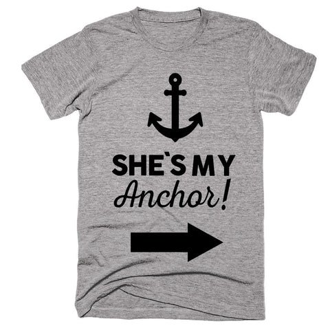 She`s My Anchor T-Shirt - Shirtoopia