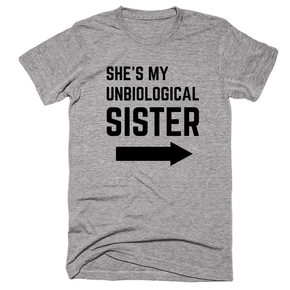She’s My Unbiological Sister Left T-shirt - Shirtoopia
