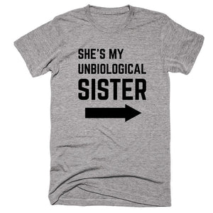 She’s My Unbiological Sister Left T-shirt - Shirtoopia