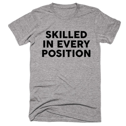 Skilled In Every Position T-shirt - Shirtoopia