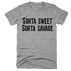 Sorta sweet Sorta savage T-Shirt - Shirtoopia