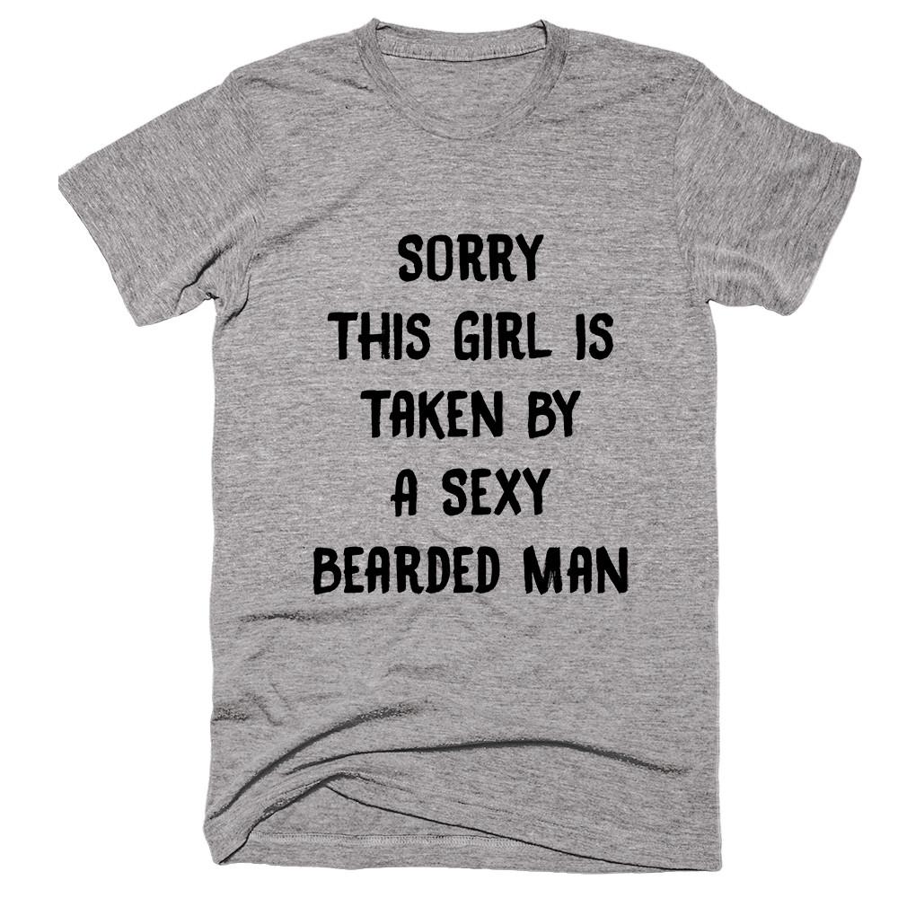 Sorry This Girl Is Taken By A Sexy Bearded Man T-shirt - Shirtoopia