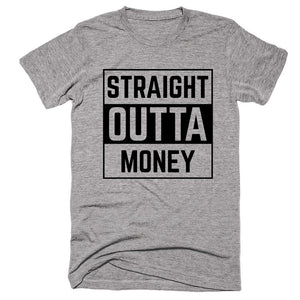 Straight Outta Money T-shirt - Shirtoopia