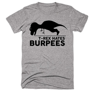 T-Rex Hates Burpees T-shirt - Shirtoopia