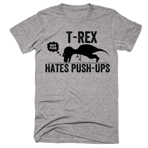 T-Rex Hates Push-Ups T-shirt - Shirtoopia